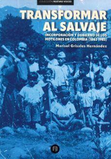 transformar al salvaje (ebook)-marisol grisales hernández-9789587987355