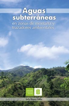 aguas subterraneas en zonas de montaña y trazadores ambientales (ebook)-sully gomez-9789588956855