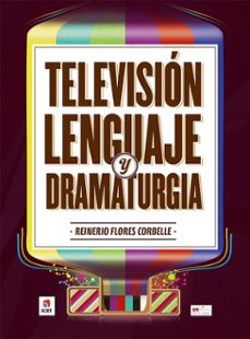 television, lenguaje y dramaturgia (ebook)-reinerio flores corbelle-9789597276555