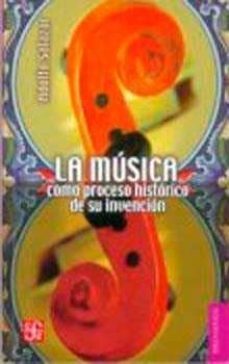 la musica como proceso historico de su invencion-9789681641955