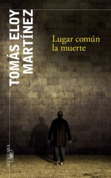 lugar común la muerte (ebook)-tomas eloy martinez-9789870436355