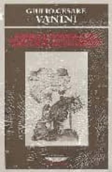 sobre los maravillosos secretos de la naturaleza, reina y diosa d e los mortales-giulio cesare vanini-9789871228355