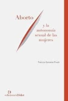 aborto y la autonomia sexual de las mujeres-patricia gonzalez prado-9789873620355