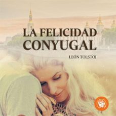 felicidad conyugal (audiolibro)-leon tolstoi-9789873693755