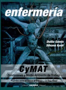 enfermeria. cymat (condiciones y medio ambiente de trabajo): puen tes entre la salud, el trabajo y la seguridad-duilio gomis-silvana kordi-9789875701755