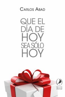 que el dia de hoy sea solo hoy (ebook)-carlos abad-9789875994355