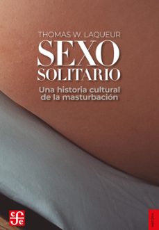 sexo solitario (ebook)-thomas w. laqueur-9789877194555