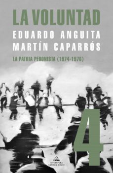 la voluntad 4. la patria peronista (1974 - 1976) (ebook)-martin caparros-9789877691955