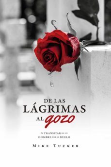de las lagrimas al gozo (ebook)-mike tucker-9789877981155