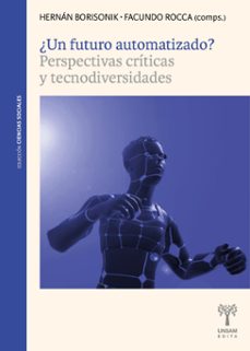 ¿un futuro automatizado? (ebook)-hernán borisonik-facundo rocca-9789878938455