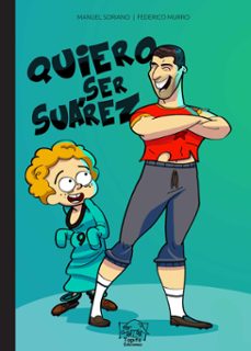 quiero ser suarez (ebook)-manuel soriano-federico murro-9789974857155