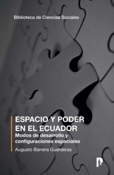 espacio y poder en el ecuador modos de desarrollo y configuraciones espaciales (ebook)-augusto barrera guarderas-9789978776155