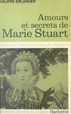 amours et secrets de marie stuart (ebook)-philippe erlanger-9791037607355