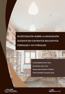 investigacion sobre la innovacion docente en contextos educativos formales y no formales. (ebook)-inmaculada aznar diaz-9791370063955