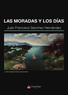 las moradas y los dias-juan francisco sanchez hernandez-9791370164355