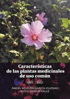 características de las plantas medicinales de uso común-angel agustin garcia iglesias-silvia garcia valle-9791370600655
