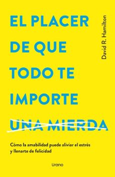 el placer de que todo te importe... (ebook)-david r. hamilton-9791387557355