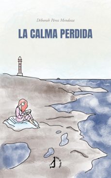la calma perdida-deborah perez mendoza-9791387650155