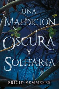 una maldicion oscura y solitaria-brigid kemmerer-9791388001055