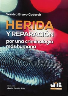 herida y reparación: por una criminología más humana-sandra bravo coderch-9791388409455