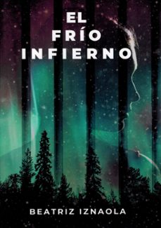 el frio infierno-beatriz iznaola-9791399010855