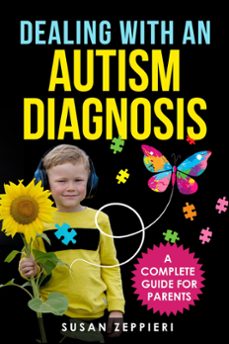 dealing with an autism diagnosis a complete guide for parents-susan zeppieri-9798201141455