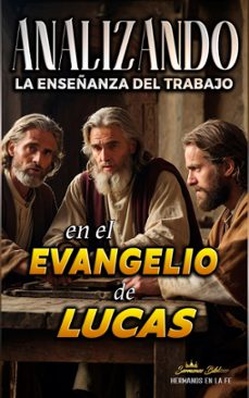 analizando la enseñanza del trabajo en el evangelio de lucas (ebook)-sermones bíblicos-9798224306855