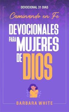 devocionales para mujeres de dios caminando en fe (ebook)-barbara white-9798224778355
