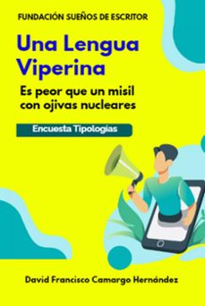 una lengua viperina es peor que un misil con ojivas nucleares (ebook)-david francisco camargo hernández-9798224810055