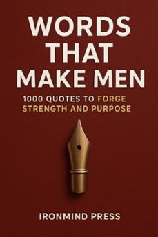 words that make men: 1000 quotes to forge strength and purpose (ebook)-9798231648955