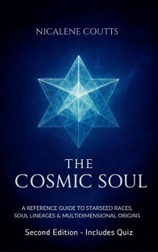 the cosmic soul: a reference guide to  starseed races, soul lineages &amp;  multidimensional origins (ebook)-nicalene coutts-9798232083755