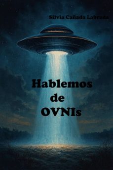 hablemos de ovnis (ebook)-silvia cañada labrada-9798232211455