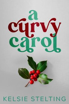 a curvy carol (ebook)-kelsie stelting-9798232287955