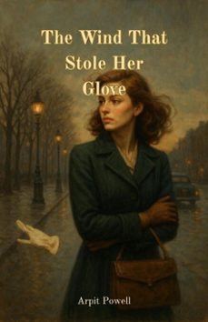 the wind that stole her gloves (ebook)-arpit powell-9798232523855