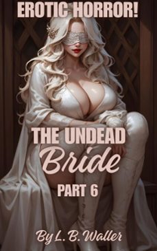 the undead bride (part 6) (ebook)-l. b. waller-9798232742355