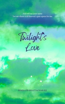 twilight's love (ebook)-somnath bhattacharjee-9798232755355