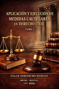 aplicacion y ejecucion de medidas cautelares en derecho civil  i (ebook)-edgar sehuincho mamani-9798233127755