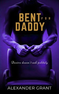 bent for daddy (ebook)-alexander grant-9798233242755