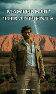 masters of the ancients (ebook)-gw moore-9798233379055