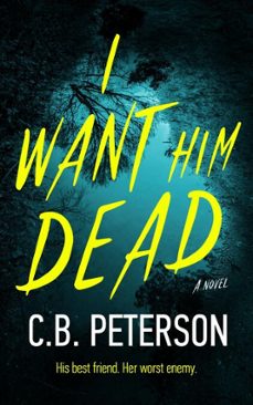 i want him dead (ebook)-c.b. peterson-9798233482755