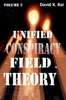 unified conspiracy field theory volume 2 (ebook)-david x. rai-9798233572555