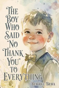 the boy who said "no thank you" to everything (ebook)-beatrice brava-9798233703355