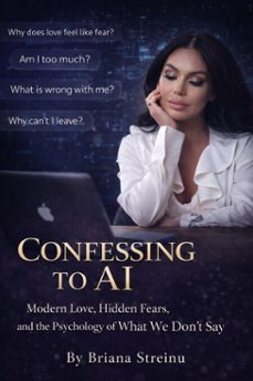 confessing to ai: conversations we were afraid to have (ebook)-briana streinu-9798233793455
