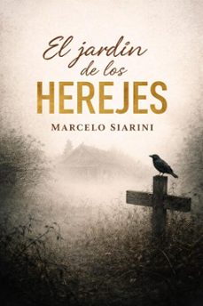 el jardin de los herejes (ebook)-marcelo siarini-9798233796555