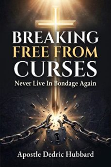 breaking free from curses (ebook)-dedric hubbard-9798233909955