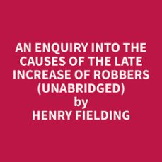 an enquiry into the causes of the late increase of robbers (unabridged) (audiolibro)-henry fielding-9798330025855