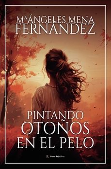 pintando otoños en el pelo-maria angeles mena fernandez-9798863857855