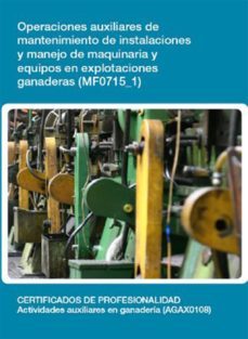 mf0715_1 - operaciones auxiliares de mantenimiento de instalaciones y manejo de maquinaria y equipos en explotaciones ganaderas (ebook)-encarnación garrido fernandez-cdlel00000055