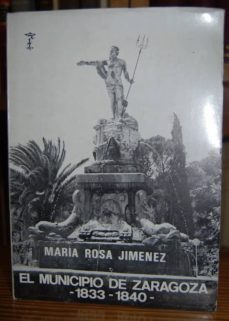 el municipio de zaragoza durante la regencia de maria cristina de napoles (1833-1840)-maria rosa jimenez-mkt0004573055