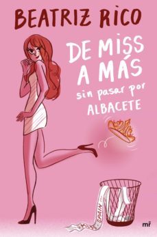 de miss a mas sin pasar por albacete (ejemplar firmado por la aut ora)-beatriz rico-2910023896765